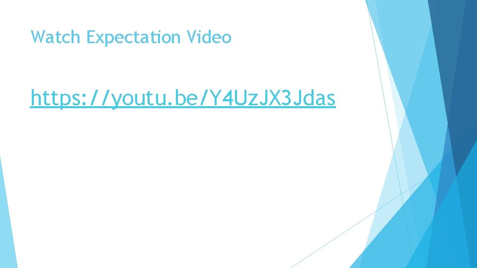 Watch Expectation Video https: //youtu. be/Y 4 Uz. JX 3 Jdas 
