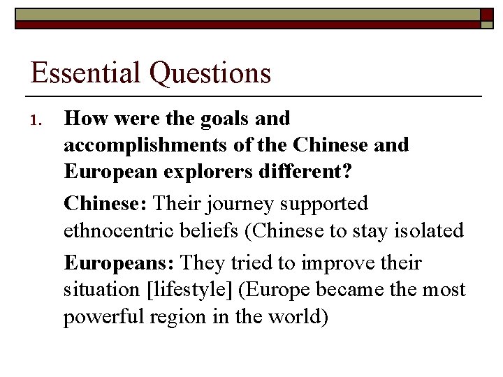 Essential Questions 1. How were the goals and accomplishments of the Chinese and European