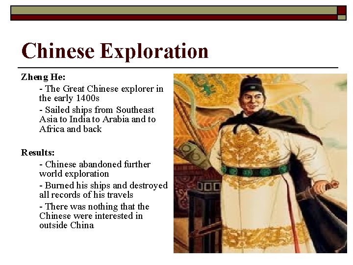 Chinese Exploration Zheng He: - The Great Chinese explorer in the early 1400 s