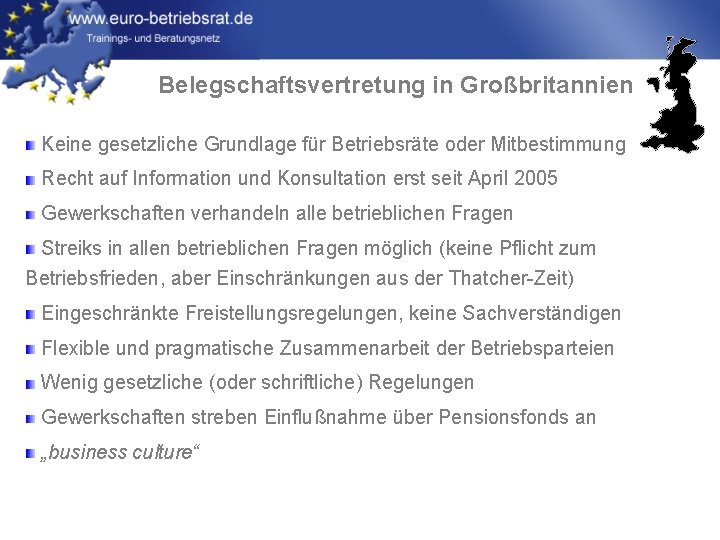 Belegschaftsvertretung in Großbritannien Keine gesetzliche Grundlage für Betriebsräte oder Mitbestimmung Recht auf Information und