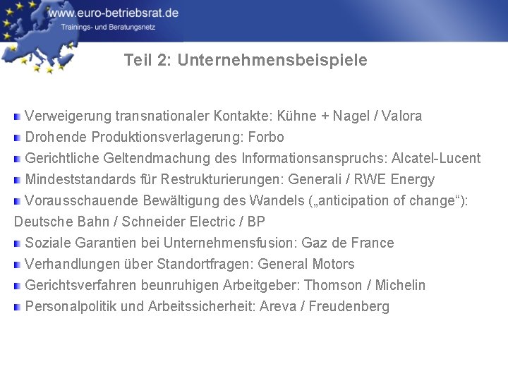 Teil 2: Unternehmensbeispiele Verweigerung transnationaler Kontakte: Kühne + Nagel / Valora Drohende Produktionsverlagerung: Forbo