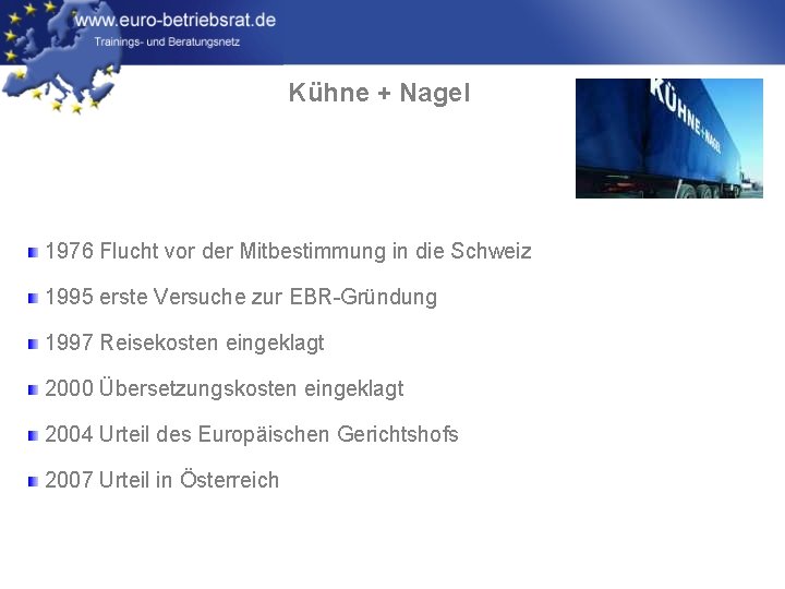 Kühne + Nagel 1976 Flucht vor der Mitbestimmung in die Schweiz 1995 erste Versuche