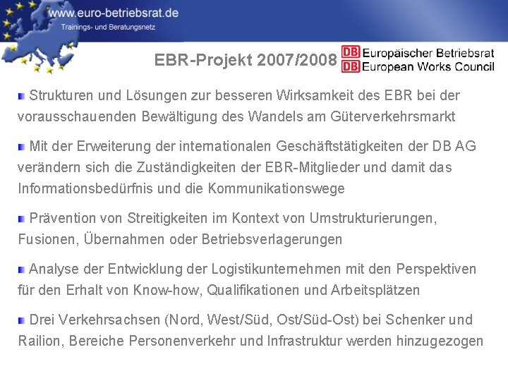 EBR-Projekt 2007/2008 Strukturen und Lösungen zur besseren Wirksamkeit des EBR bei der vorausschauenden Bewältigung