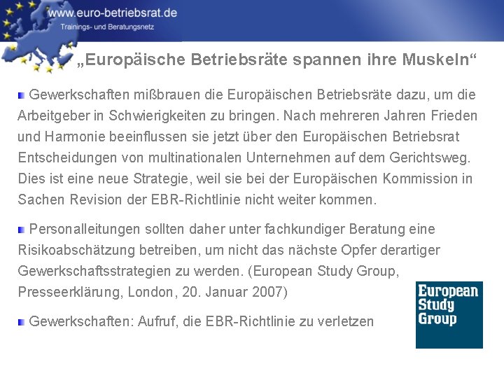 „Europäische Betriebsräte spannen ihre Muskeln“ Gewerkschaften mißbrauen die Europäischen Betriebsräte dazu, um die Arbeitgeber