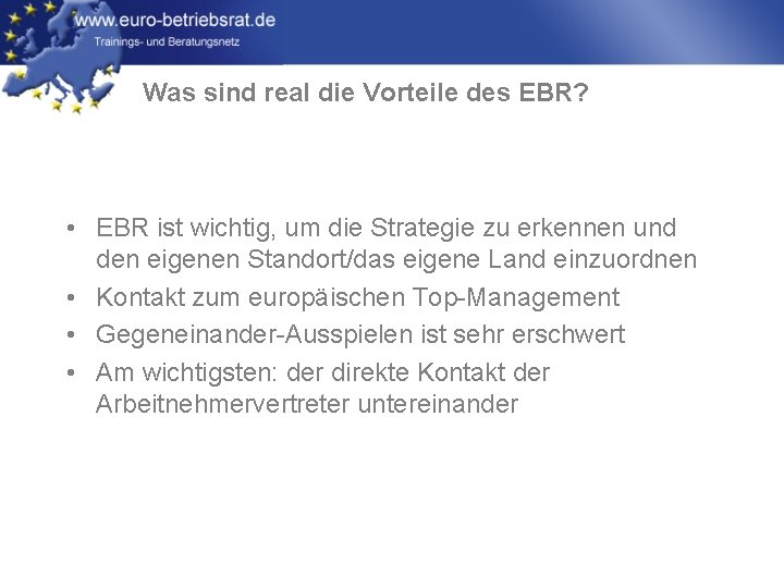 Was sind real die Vorteile des EBR? • EBR ist wichtig, um die Strategie