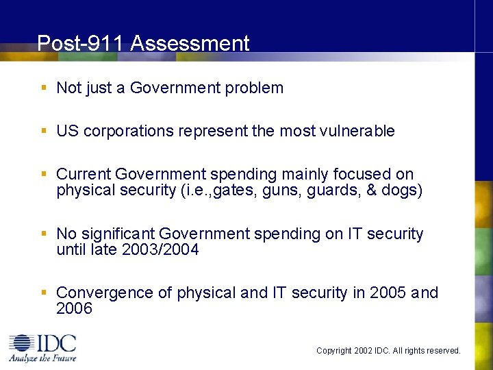 Post-911 Assessment § Not just a Government problem § US corporations represent the most