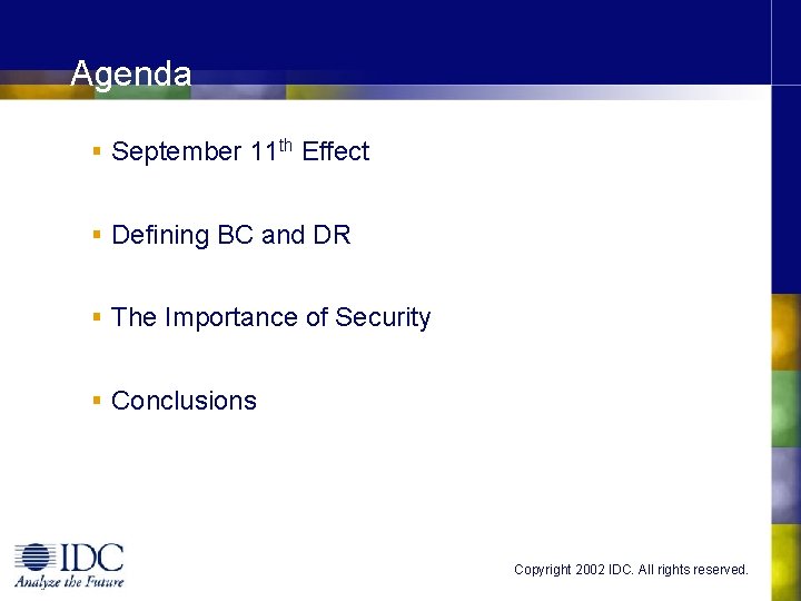 Agenda § September 11 th Effect § Defining BC and DR § The Importance
