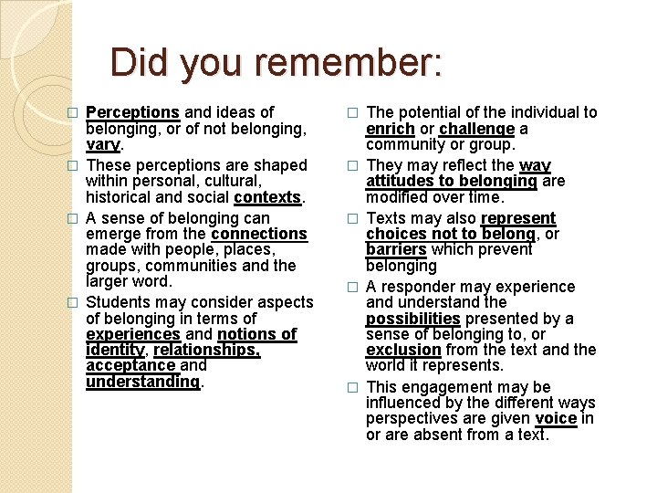 Did you remember: Perceptions and ideas of belonging, or of not belonging, vary. �