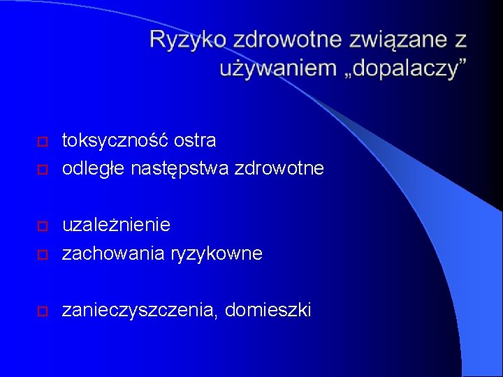  toksyczność ostra odległe następstwa zdrowotne uzależnienie zachowania ryzykowne zanieczyszczenia, domieszki 