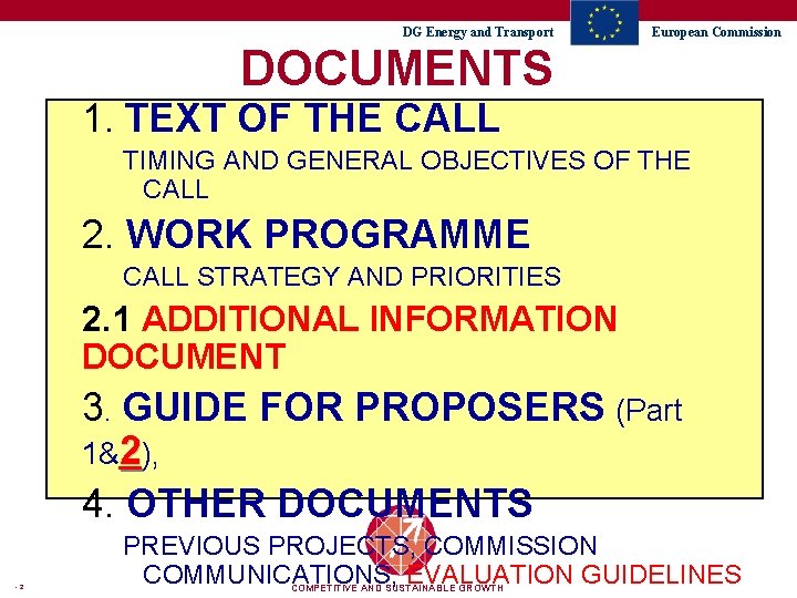 DG Energy and Transport European Commission DOCUMENTS 1. TEXT OF THE CALL TIMING AND