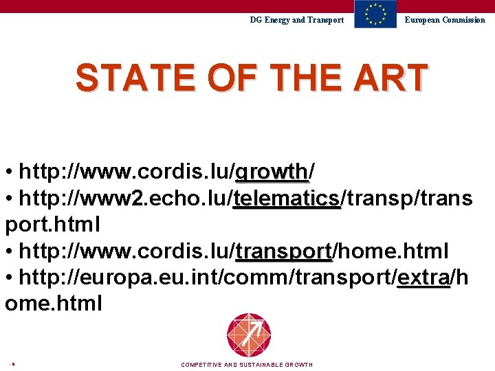 DG Energy and Transport European Commission STATE OF THE ART • http: //www. cordis.