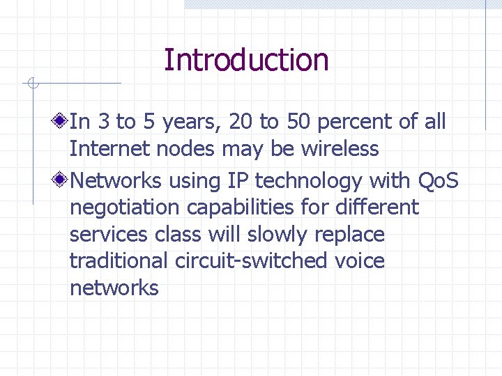 Introduction In 3 to 5 years, 20 to 50 percent of all Internet nodes