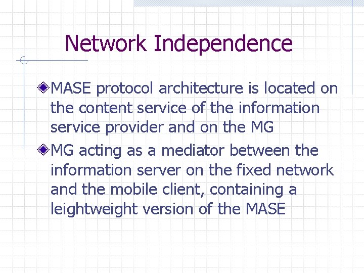 Network Independence MASE protocol architecture is located on the content service of the information