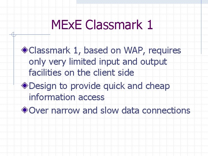 MEx. E Classmark 1, based on WAP, requires only very limited input and output