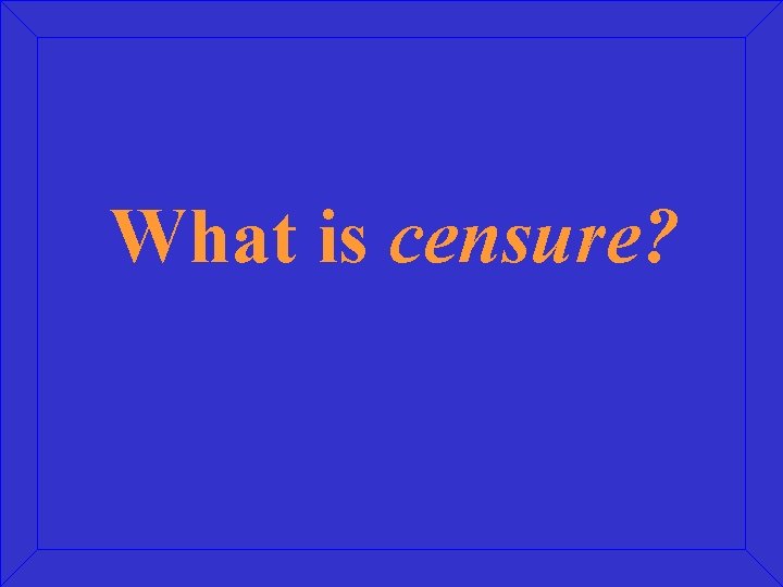 What is censure? 