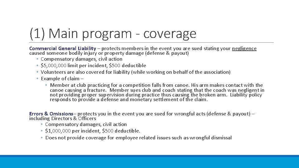(1) Main program - coverage Commercial General Liability – protects members in the event