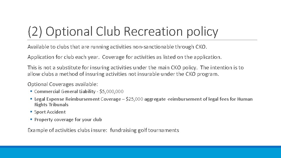 (2) Optional Club Recreation policy Available to clubs that are running activities non-sanctionable through