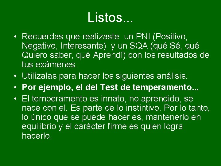 Listos. . . • Recuerdas que realizaste un PNI (Positivo, Negativo, Interesante) y un