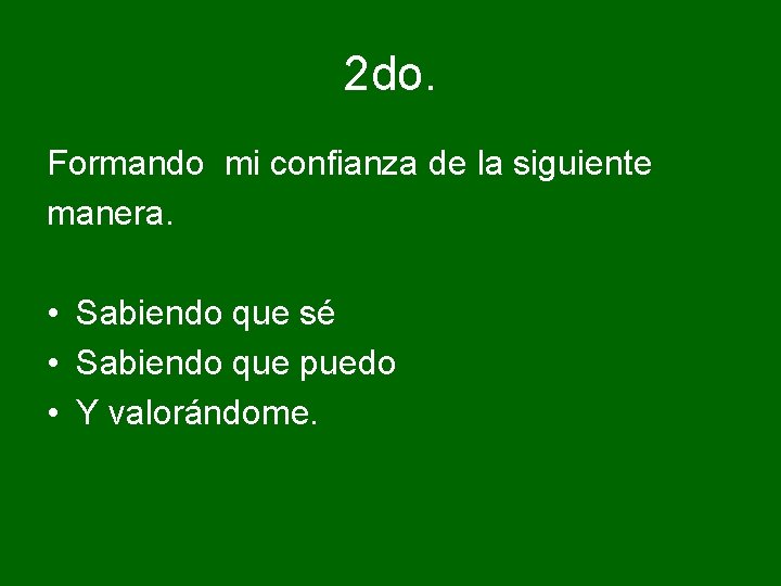2 do. Formando mi confianza de la siguiente manera. • Sabiendo que sé •