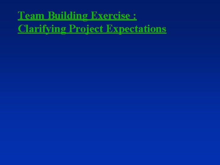 Team Building Exercise : Clarifying Project Expectations 
