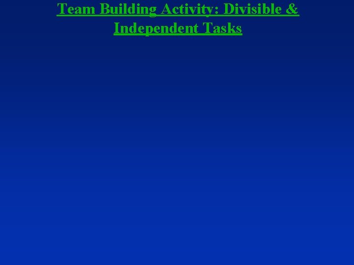 Team Building Activity: Divisible & Independent Tasks 