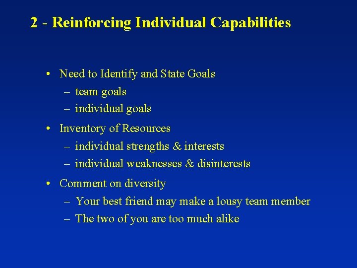 2 - Reinforcing Individual Capabilities • Need to Identify and State Goals – team