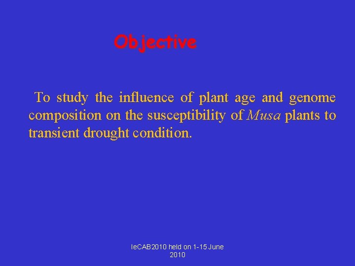 Objective To study the influence of plant age and genome composition on the susceptibility