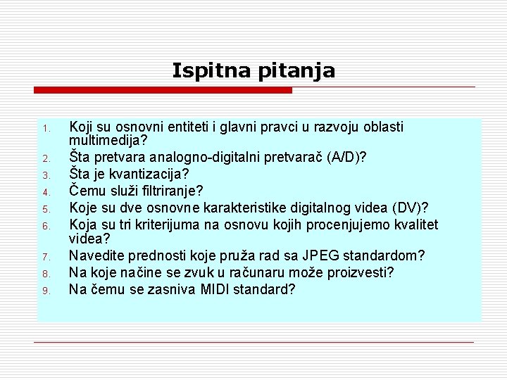 Ispitna pitanja 1. 2. 3. 4. 5. 6. 7. 8. 9. Koji su osnovni