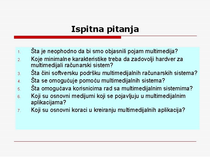 Ispitna pitanja 1. 2. 3. 4. 5. 6. 7. Šta je neophodno da bi