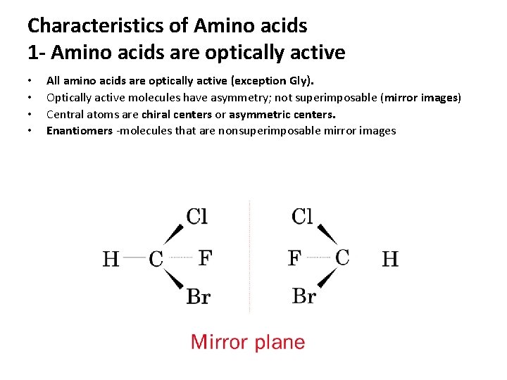 Characteristics of Amino acids 1 - Amino acids are optically active • • All