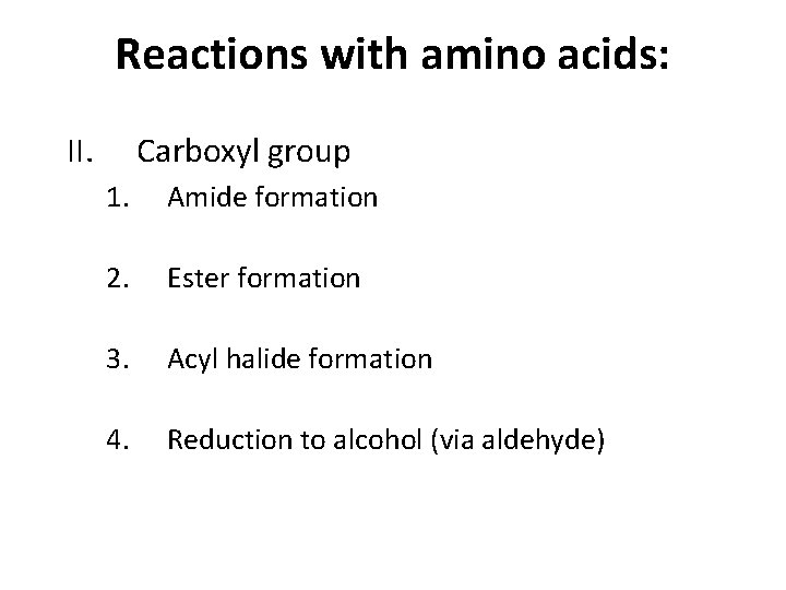 Reactions with amino acids: II. Carboxyl group 1. Amide formation 2. Ester formation 3.
