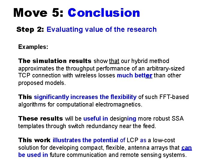 Move 5: Conclusion Step 2: Evaluating value of the research Examples: The simulation results