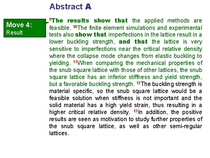 Abstract A Move 4: Result 9 The results show that the applied methods are