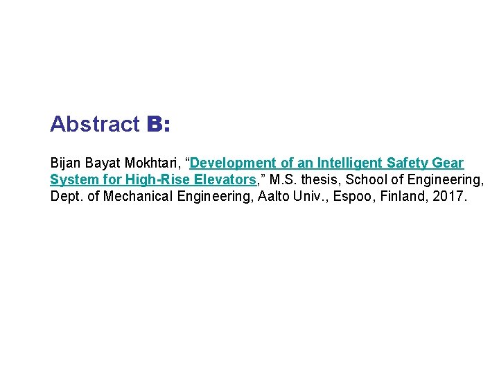 Abstract B: Bijan Bayat Mokhtari, “Development of an Intelligent Safety Gear System for High-Rise
