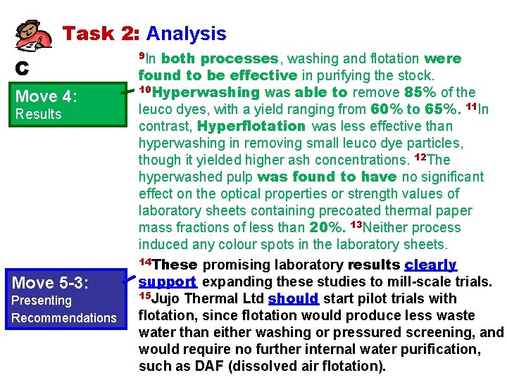 Task 2: Analysis C Move 4: Results Move 5 -3: Presenting Recommendations both processes,