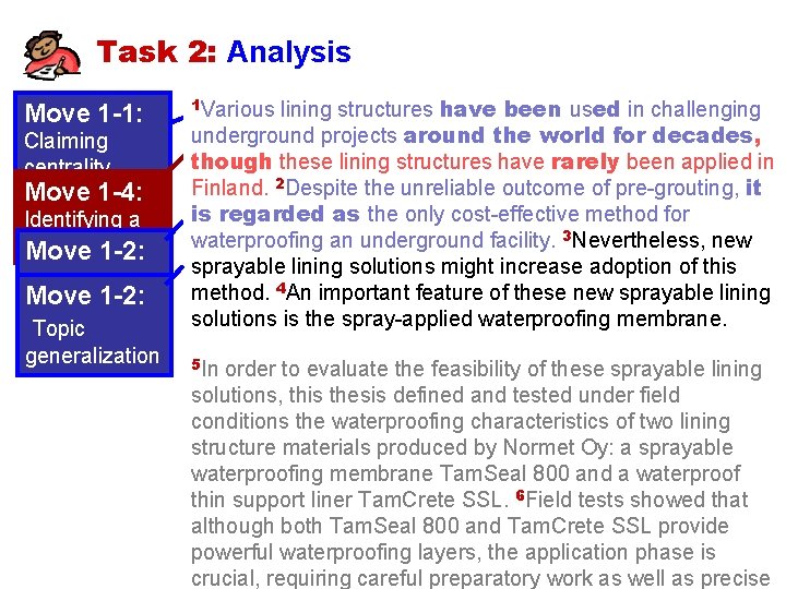 Task 2: Analysis D 1 -1: Move Claiming centrality Move 1 -4: Identifying a