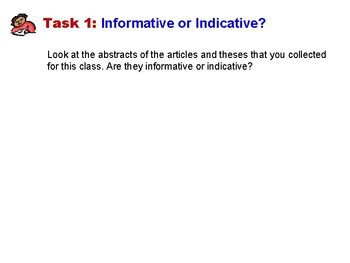 Task 1: Informative or Indicative? Look at the abstracts of the articles and theses
