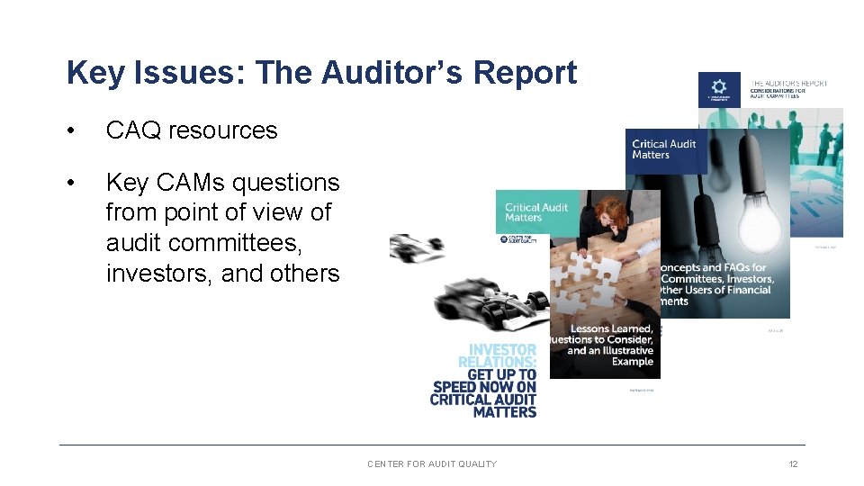 Key Issues: The Auditor’s Report • CAQ resources • Key CAMs questions from point