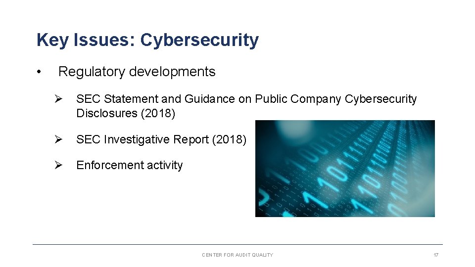 Key Issues: Cybersecurity • Regulatory developments Ø SEC Statement and Guidance on Public Company