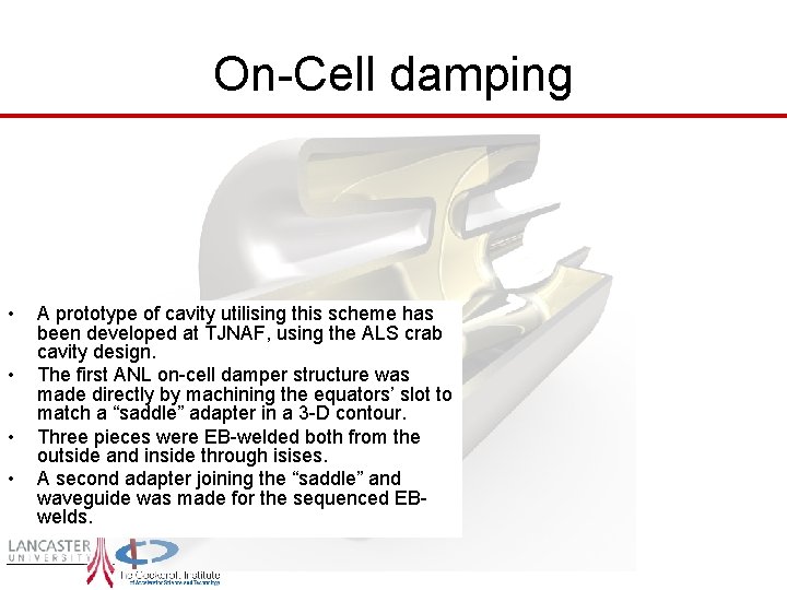 On-Cell damping • • A prototype of cavity utilising this scheme has been developed