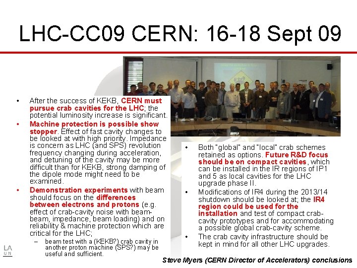 LHC-CC 09 CERN: 16 -18 Sept 09 • • • After the success of