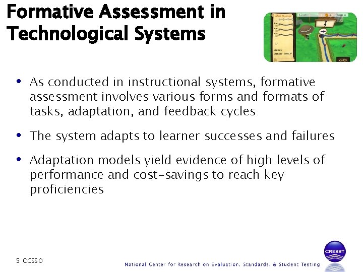 Formative Assessment in Technological Systems • As conducted in instructional systems, formative assessment involves