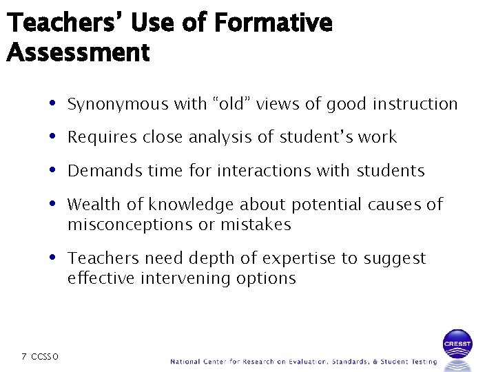 Teachers’ Use of Formative Assessment • Synonymous with “old” views of good instruction •