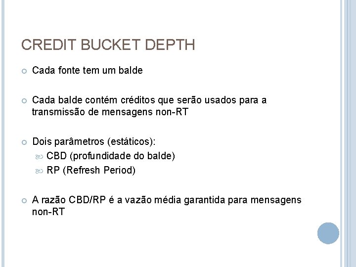 CREDIT BUCKET DEPTH Cada fonte tem um balde Cada balde contém créditos que serão