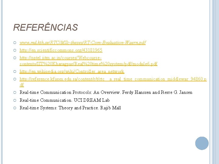 REFERÊNCIAS www. md. kth. se/RTC/MSc-theses/RT-Com-Evaluation-Waern. pdf http: //en. scientificcommons. org/43181965 http: //nptel. iitm. ac.