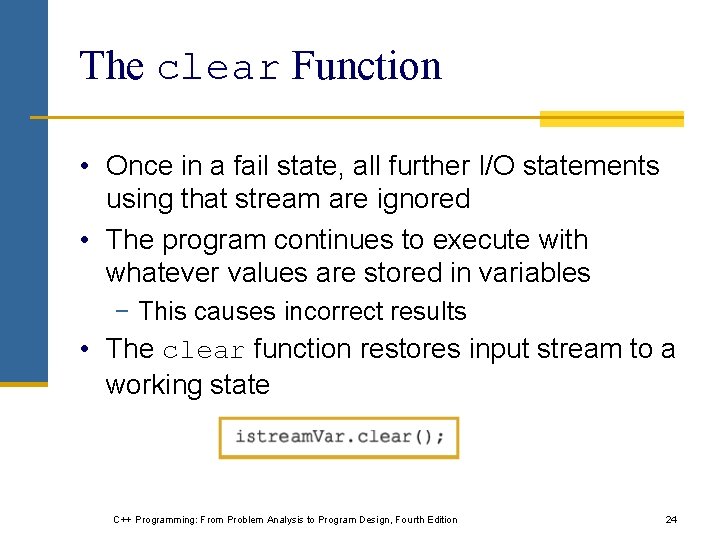 The clear Function • Once in a fail state, all further I/O statements using The clear Function • Once in a fail state, all further I/O statements using