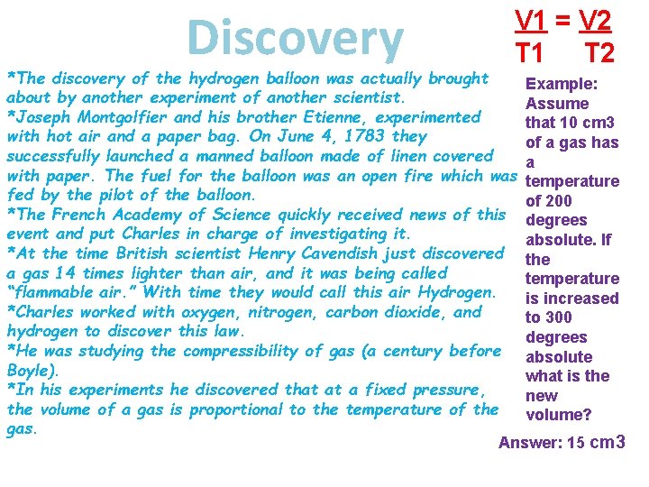 Discovery V 1 = V 2 T 1 T 2 *The discovery of the