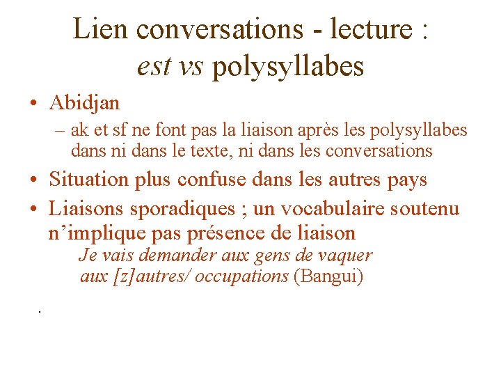 Lien conversations - lecture : est vs polysyllabes • Abidjan – ak et sf