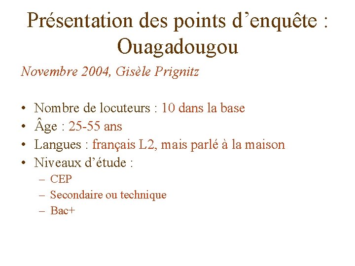 Présentation des points d’enquête : Ouagadougou Novembre 2004, Gisèle Prignitz • • Nombre de