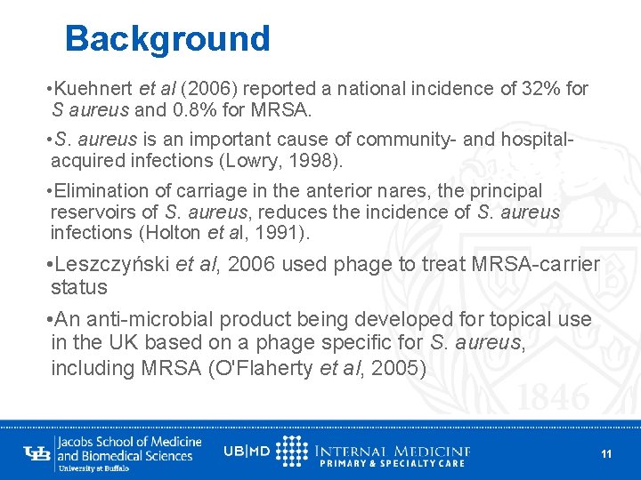 Background • Kuehnert et al (2006) reported a national incidence of 32% for S